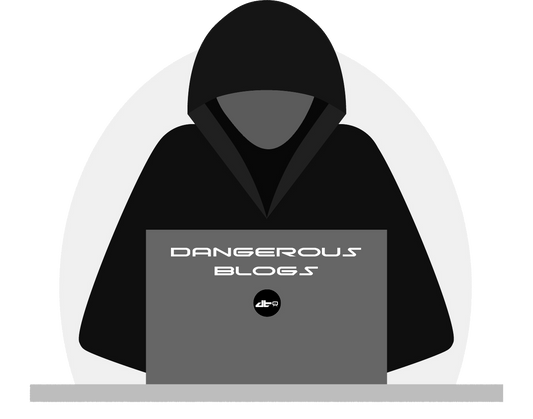 DANGEROUS BLOGS